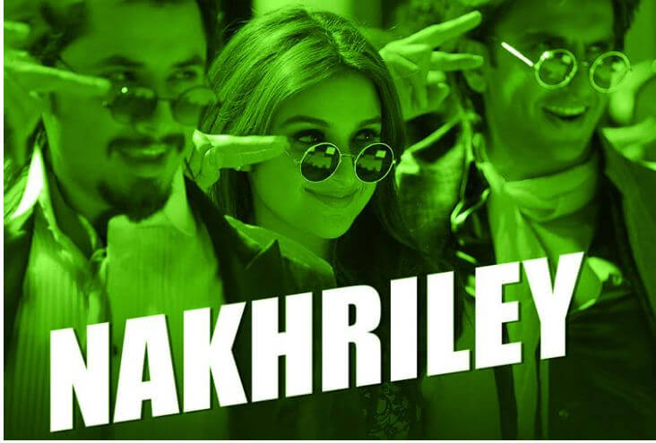 Nakhriley Song Lyrics in Hindi