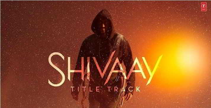 Shivaay Title Song Lyrics